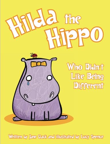 Stock image for Hilda the Hippo: Who Didn't Like Being Different for sale by WorldofBooks