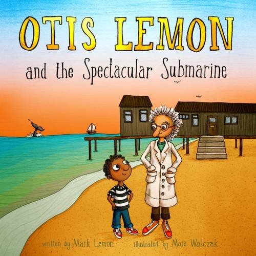 Imagen de archivo de Otis Lemon and the Spectacular Submarine: 1 (Otis Lemon and His Amazing Adventures) a la venta por WorldofBooks