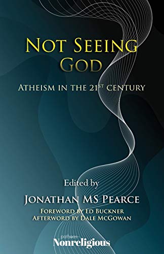 Stock image for Not Seeing God: Atheism in the 21st Century for sale by Chiron Media