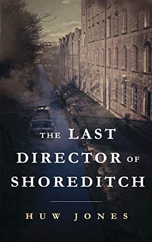 Stock image for The Last Director of Shoreditch for sale by WorldofBooks