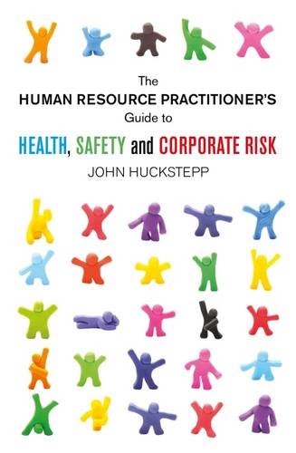 Beispielbild fr The Human Resource Practitioner's Guide to Health, Safety and Corporate Risk zum Verkauf von WorldofBooks