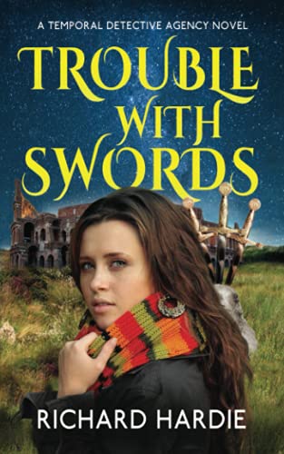 Stock image for Trouble With Swords (The Temporal Detective Agency) for sale by AwesomeBooks