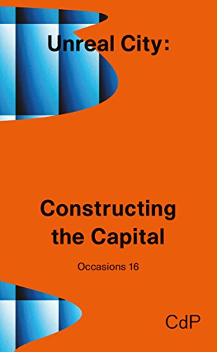 Beispielbild fr Unreal City: Constructing the Capital (Occasions) zum Verkauf von Revaluation Books