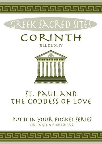 9780993537875: Corinth: St. Paul and the Goddess of Love. All You Need to Know About the Site's Myths, Legends and its Gods ("Put it in Your Pocket" Series of Booklets)