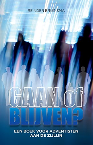 Stock image for GAAN of BLIJVEN?: Een boek voor adventisten aan de zijlijn (Dutch Edition) for sale by Lucky's Textbooks