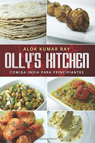 Imagen de archivo de El Mejor Libro de Recetas de Cocina India, Olly's Kitchen: Versin en Espaol a la venta por Revaluation Books