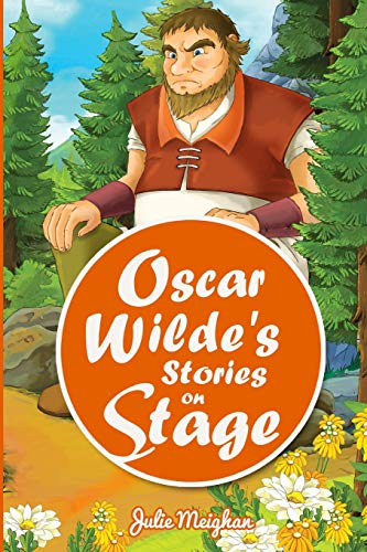 Imagen de archivo de Oscar Wilde's Stories on Stage: A Collection of Plays based on Oscar Wilde's Stories a la venta por ThriftBooks-Atlanta