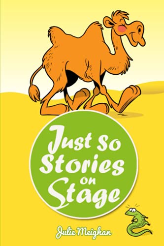 Imagen de archivo de Just So Stories On Stage: A collection of plays based on Rudyard Kipling's Just So Stories a la venta por SecondSale