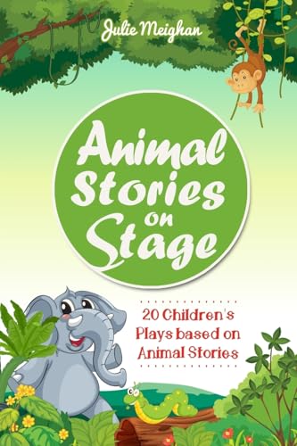 Imagen de archivo de Animal Stories on Stage: 20 Children's Plays based on Animal Stories a la venta por ThriftBooks-Dallas