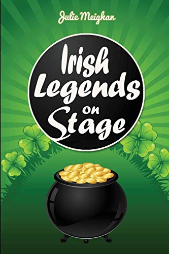 Imagen de archivo de Irish Legends on Stage: A collection of plays based on famous Irish legends (On Stage Books) a la venta por Books Unplugged