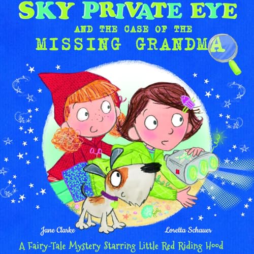 Imagen de archivo de Sky Private Eye and the Case of the Missing Grandma: A Fairytale Mystery Starring Little Red Riding Hood a la venta por Books Puddle