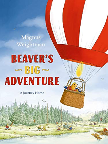 Stock image for Beaver's Big Adventure - A Journey Home for sale by WorldofBooks