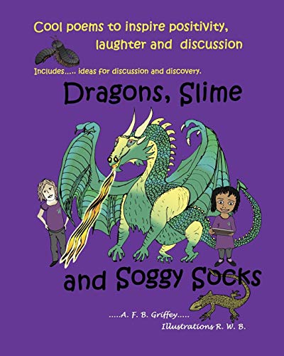 Beispielbild fr Dragons, Slime and Soggy Socks: Cool poems to inspire positivity, laughter and discussion [Soft Cover ] zum Verkauf von booksXpress