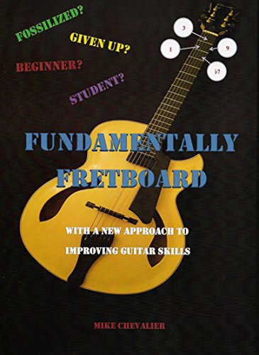 9780993557538: Fundamentally Fretboard: With a New Approach to Improving Guitar Skills