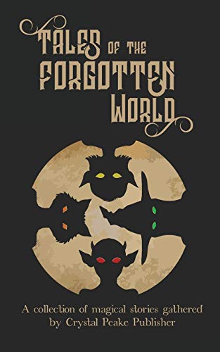 Beispielbild fr Tales of the Forgotten World (Crystal Peake Writers Contests) zum Verkauf von AwesomeBooks