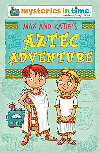Beispielbild fr Max and Katie's Aztec Adventure (Mysteries in Time - An Adventure Through History) zum Verkauf von AwesomeBooks