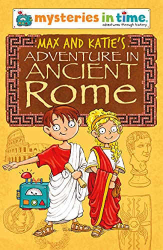 9780993566066: Max and Katie's Adventure in Ancient Rome: 7 (Mysteries in Time - An Adventure Through History)
