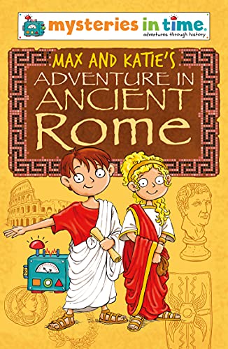 Stock image for Max and Katie's Adventure in Ancient Rome (Mysteries in Time - An Adventure Through History) for sale by AwesomeBooks