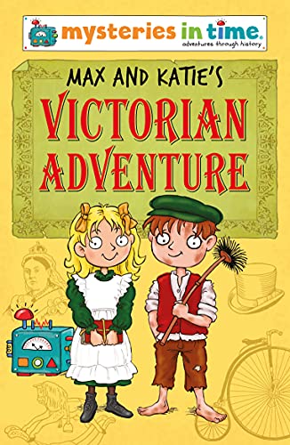 Stock image for Max and Katie's Victorian Adventure (Mysteries in Time: Adventures Through History) for sale by WorldofBooks