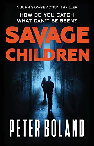 9780993569531: Savage Children (3) (John Savage Thriller Series)