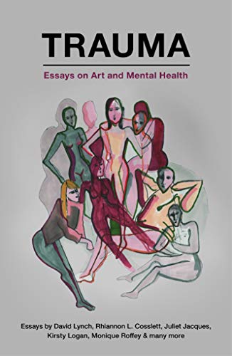 9780993575877: Trauma: Writing About Art and Mental Health