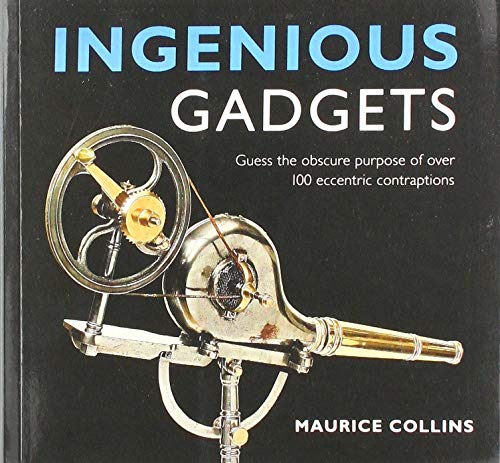 Beispielbild fr Ingenious Gadgets: Guess the Obscure Purpose of Over 100 Eccentric Contraptions zum Verkauf von WorldofBooks