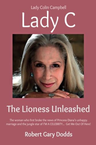 Stock image for Lady C the Lioness Unleashed: Lady Colin Campbell for sale by WorldofBooks