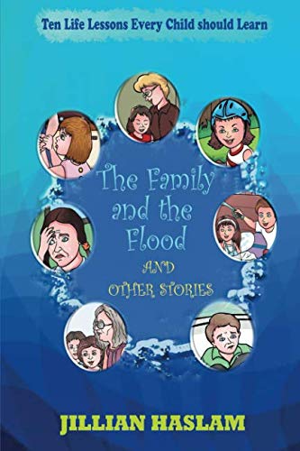 Stock image for The Family and The Flood and Other Stories: Ten Life Lessons Every Child Should Learn for sale by Revaluation Books