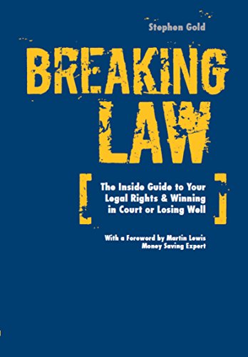 Stock image for Breaking Law: The Inside Guide to Your Legal Rights & Winning in Court or Losing Well for sale by WorldofBooks