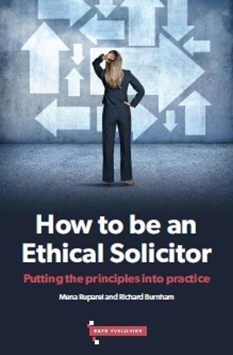 Stock image for How to be an Ethical Solicitor: Putting the Principles into Practice for sale by WorldofBooks