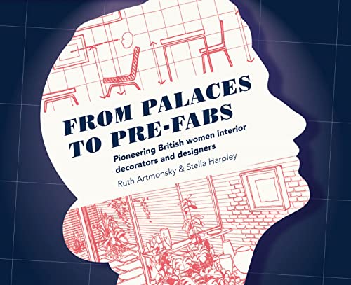 Beispielbild fr From Palaces to Pre-fabs: Pioneering Women Interior Decorators and Designers zum Verkauf von Reuseabook