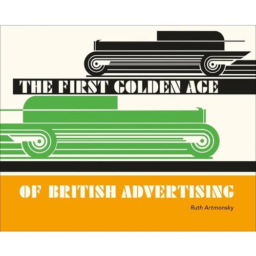 Beispielbild fr The First Golden Age of British Advertising (Paperback) zum Verkauf von CitiRetail
