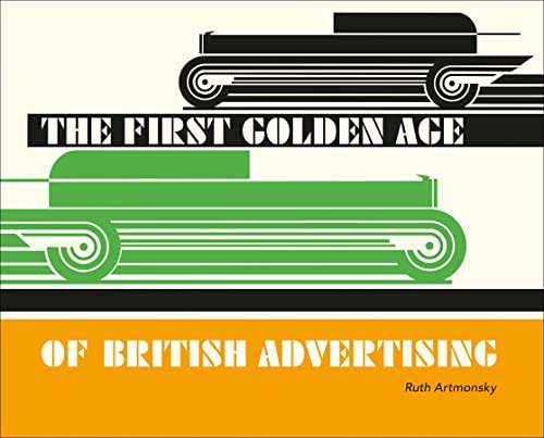 Stock image for The First Golden Age of British Advertising (Paperback) for sale by CitiRetail