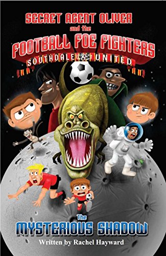 Beispielbild fr Secret Agent Oliver and the Football Foe Fighters: No. 1: The Mysterious Shadow (Secret Agent Oliver and the Football Foe Fighters: The Mysterious Shadow) zum Verkauf von WorldofBooks