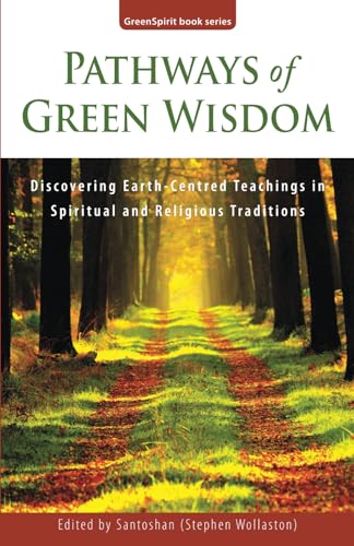 Beispielbild fr Pathways of Green Wisdom: Discovering Earth Centred Teachings in Spiritual and Religious Traditions (GreenSpirit Book Series) zum Verkauf von Book Deals