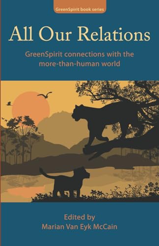 Beispielbild fr All Our Relations: GreenSpirit connections with the more-than-human world (GreenSpirit Book Series) zum Verkauf von Books Unplugged