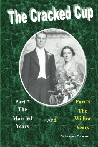 Beispielbild fr The Cracked Cup: Part 2 The Married Years and Part 3 The Widow Years zum Verkauf von Revaluation Books