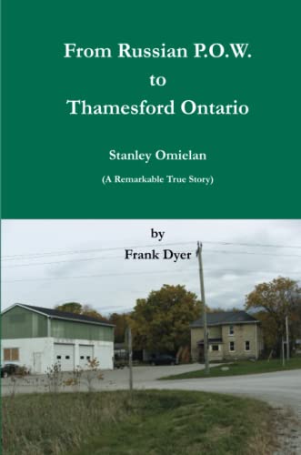 Stock image for From Russian P.O.W. to Thamesford, Ontario: A Remarkable True Story for sale by Lucky's Textbooks