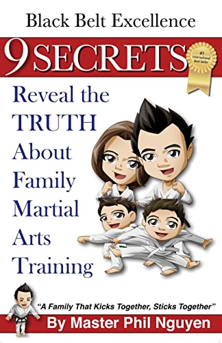 Beispielbild fr Black Belt Excellence 9 Secrets Reveal the Truth About Family Martial Arts Training zum Verkauf von THE SAINT BOOKSTORE