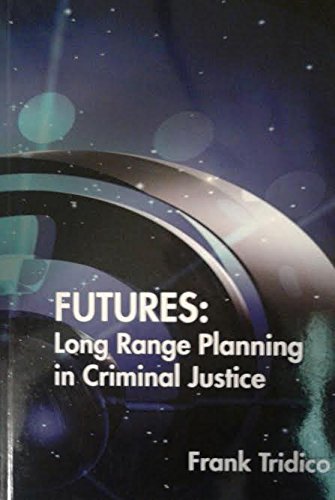 Stock image for Futures: Long Range Planning in Criminal Justice for sale by POQUETTE'S BOOKS