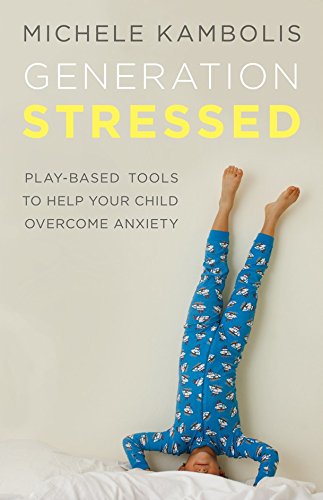 Beispielbild fr Generation Stressed : Play-Based Tools to Help Your Child Overcome Anxiety zum Verkauf von Better World Books