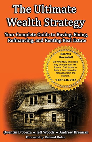 Stock image for The Ultimate Wealth Strategy: Your Complete Guide to Buying, Fixing, Refinancing, and Renting Real Estate for sale by SecondSale