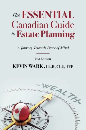 Stock image for The Essential Canadian Guide to Estate Planning - 2nd Edition: A Journey Towards Peace of Mind for sale by Zoom Books Company