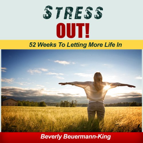 Imagen de archivo de Stress Out! 52 Weeks To Letting More Life In a la venta por ThriftBooks-Atlanta