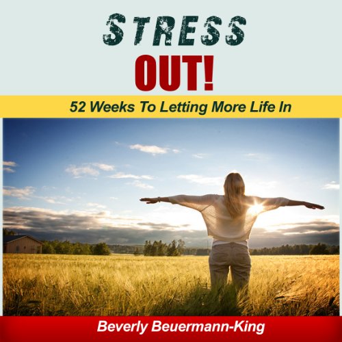 Stock image for Stress Out! 52 Weeks To Letting More Life In for sale by ThriftBooks-Atlanta