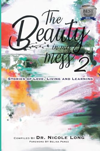 Imagen de archivo de The Beauty In My Mess Vol 2: Stories of Love, Learning and Living (Volume) a la venta por Revaluation Books