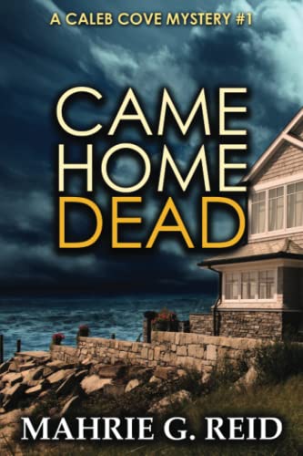 Imagen de archivo de Came Home Dead: A Caleb Cove Mystery a la venta por ThriftBooks-Atlanta