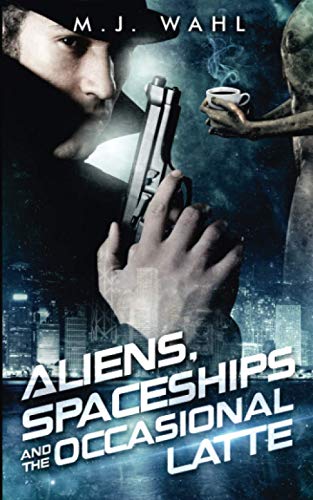 Stock image for Aliens, Spaceships and the Occasional Latte (Galactic Smugglers for Hire) for sale by GF Books, Inc.
