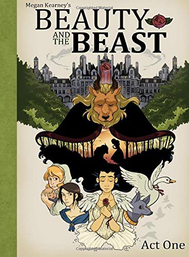 Imagen de archivo de Beauty and The Beast: Act One (Megan Kearney's Beauty and The Beast) a la venta por Irish Booksellers