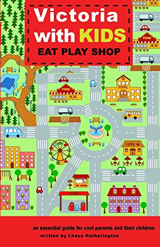 9780993723919: Victoria with Kids, Eat Play Shop: an essential guide for cool parents and their children